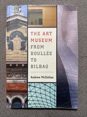 Art Museum from Boullee to Bilbao by Andrew McClellan Paperback / softback Book