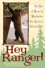 Hey Ranger!: True Tales of Humor & Misadventure from America’s Nationa – GOOD