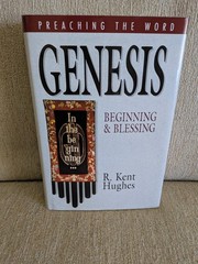 Genesis: Beginning & Blessing | R. Kent Hughes | 2004 HC | PREACHING THE WORD
