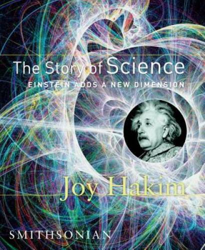 The Story of Science: Einstein Adds a New Dimension – Hardcover – VERY GOOD
