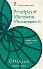 Principles of Microwave Measurements (Materials, Circuits and Devices), Bryant,