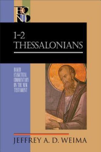 Baker Exegetical Commentary on the New Testament Ser.: 1-2 Thessalonians by…