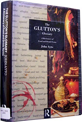 The Glutton’s Glossary by Ayto, John 0415026474 The Fast Free Shipping