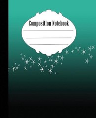 Composition Notebook: Stars Composition Notebook Wide Ruled 7.5 x 9.25 in, 100 p