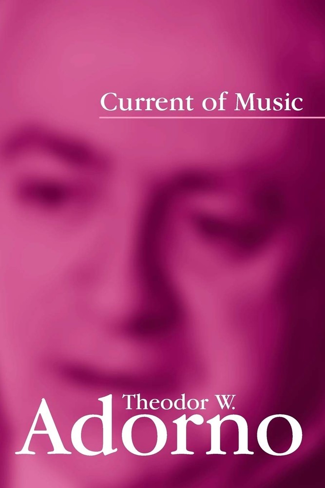 Current of Music By Theodor W. Adorno