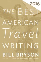 The Best American Travel Writing 2016 – Paperback By Bryson, Bill – VERY GOOD