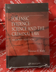 Forensic Evidence : Science and the Criminal Law by Terrence F. Kiely -NEW SEALD