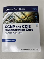 Ccnp and Ccie Collaboration Core Clcor 350-801 Official Cert Guide, 2nd Ed.