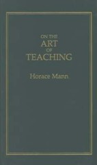 On the Art of Teaching by Horace Mann: Used