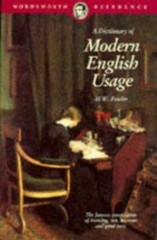 A Dictionary of Modern English Usage (Wordsworth Reference) H. W. Fowler Paperb