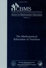 The Mathematical Education of Teachers (CBMS Issues in Mathematics Education…