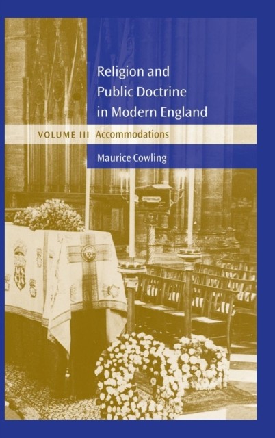 Cowling – Religion and Public Doctrine in Modern England – hardback or – G555z