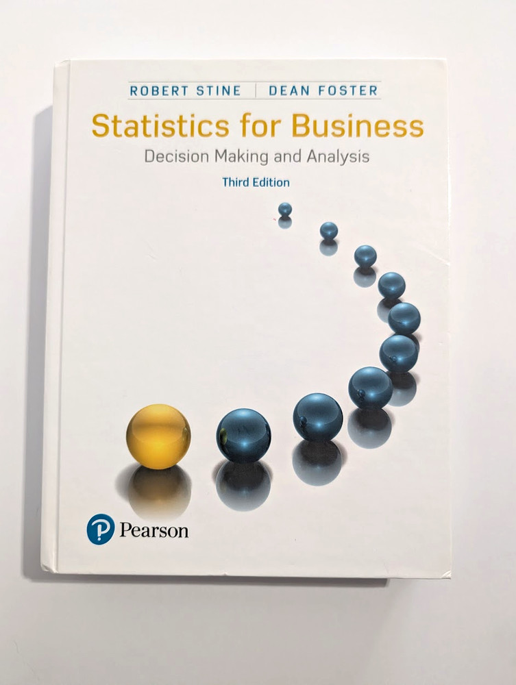 Statistics for Business : Decision Making and Analysis Hardcover Third Edition