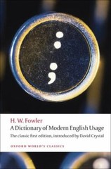 A Dictionary of Modern English Usage by Fowler, H. W.