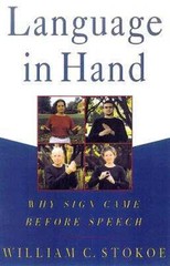 Language in Hand: Why Sign Came Before Speech by William C Stokoe: Used