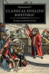 Ward Farnsworth Farnsworth’s Classical English Rhetoric (Paperback) (UK IMPORT)