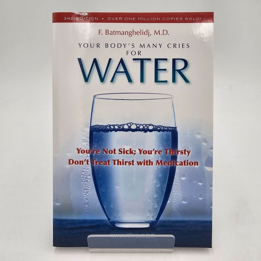 Your Bodys Many Cries For Water F. Batmanghelidj M.D. 3rd Edition Paperback NEW