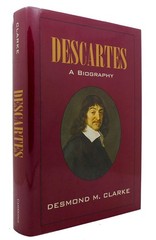Descartes: A Biography – Clarke, Desmond M. – Very Good – See condition note…