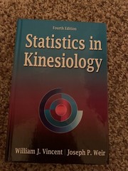 Statistics in Kinesiology by Joseph P. Weir and William J. Vincent (2012)