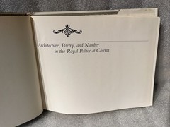 Architecture, Poetry, and Number in the Royal Palace at Caserta by George Hersey