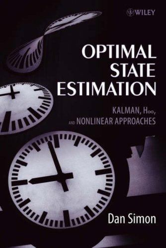 Optimal State Estimation : Kalman, H Infinity, And Nonlinear Approaches, Hard…