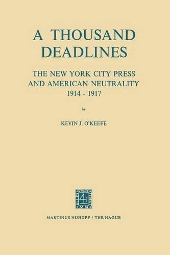 A Thousand Deadlines: The New York City Press and American Ne… – 9789401028356