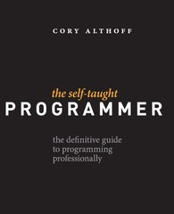 The Self-Taught Programmer: The Definitive Guide to Programming Professional…