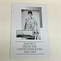 imports from the united kingdom 1861-1865 1994 booklet civil war library museum