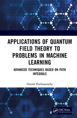 Applications of Quantum Field Theory to Problems in Machine Learning: Advanced T