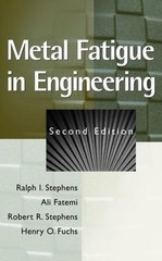 Metal Fatigue in Engineering by Fatemi, Ali, Fatemi, Ali