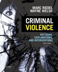 Criminal Violence: Patterns, Explanations, and Interventions by Riedel, Marc