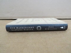 Our Magnificent Bastard Tongue John McWhorter 2008 1st Printing Gotham Books