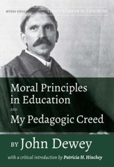 Moral Principles in Education and My Pedagogic Creed, Paperback by Dewey, Joh…