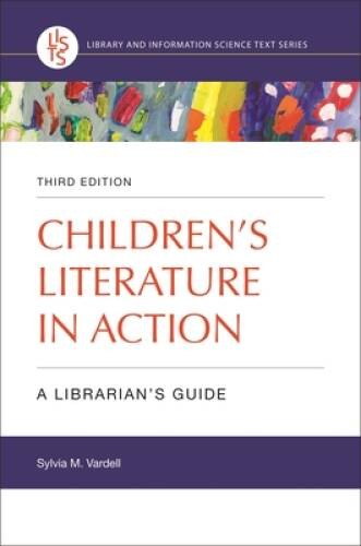 Children’s Literature in Action: A Librarian’s Guide, 3rd Edition – GOOD