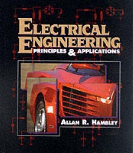 Electrical Engineering: Principles and Applications by Allan R. Hambley