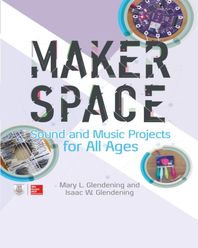 Makerspace Sound and Music Projects for All Ages – paperback Glendening, Isa…