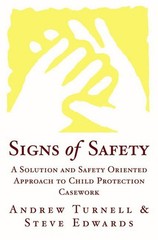 Signs of Safety: A Solution and Safety Oriented Approach to Child Protection…