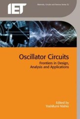 Oscillator Circuits: Frontiers In Design, Analysis And Applications
