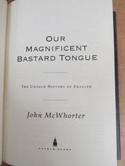 Our Magnificent Bastard Tongue John McWhorter 2008 1st Printing Gotham Books