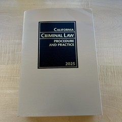 California Criminal Law Procedure & Practice 2025 Edition CEB