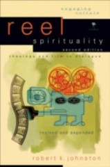 Engaging Culture Ser.: Reel Spirituality : Theology and Film in Dialogue..