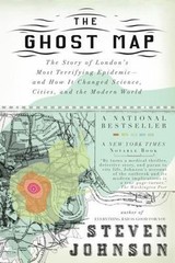 The Ghost Map: The Story of London’s Most Terrifying Epidemic–And How It…
