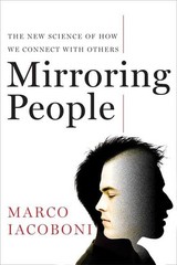 Mirroring People: The New Science of How We Connect with Others – hardcover …