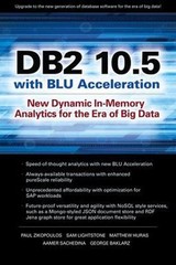 DB2 10.5 with BLU Acceleration: New Dynamic In-Memory Analytics for the Era of B