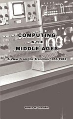 Computing in the Middle Ages: A View From the Trenches 1955-1983