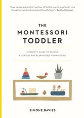 The Montessori Toddler: A Parent’s Guide to Raising a Curious and Re – VERY GOOD