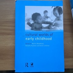 Cultural Worlds of Early Childhood by Karen Littleton, Martin Woodhead, Dorothy