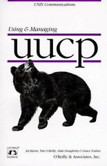 Using & Managing UUCP (Nutshell Handbooks) Dougherty, Dale, O’Reilly, Tim, Todi
