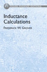 Inductance Calculations: Working Formulas and Tables by Frederick W Grover: Used