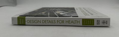 Design Details for Health Making the Most of Designs Healing Potential 2nd Ed HC